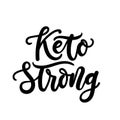 Keto strong inspirarional lettering inscription isolated on whi