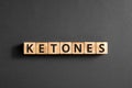 Ketones - word from wooden blocks with letters