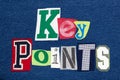 KEY POINTS text word collage colorful fabric on denim, presentation summary