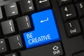 Keyboard with Blue Button - Be Creative. 3D. Royalty Free Stock Photo