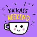 Kickass Weekend coffee cup cartoon doodle illustration Royalty Free Stock Photo