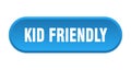 kid friendly button. rounded sign on white background