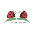 Kid graphic in doodle style with mom and dad ladybugs and phrase ...and then i was born, vector illustration for kids