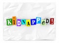 Kidnapped Word Ransom Note Threat Cut Out Letters