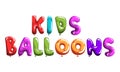 Kids Balloons Phrase, Colorful Glossy Bubble Shaped Lettering Vector Illustration White Background