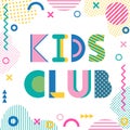 Kids club. Text and geometric elements isolated on a white background. Trendy geometric font.