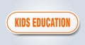 kids education sign. rounded isolated button. white sticker Royalty Free Stock Photo