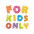For kids only. Font pencil crayon. Handwritten, scribble. Vector