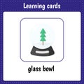 Kids learning cards. Glass bowl