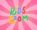 Kids Room vector card in cartoon style. Colorful Kids lettering banner Royalty Free Stock Photo
