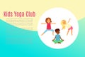 Kids yoga club, banner inscription, girl does exercise, fitness for health, relaxing pose, design cartoon vector