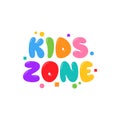 Kids zone banner. Bright colorful signboard, sticker for childrens playroom. Flat vector illustration