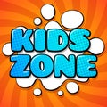 Kids zone card. Colorful cartoon words on funny background vector design of logo for child playroom Royalty Free Stock Photo