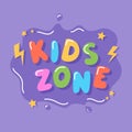 Kids zone, colorful sign template with hand drawn lettering, vector illustration