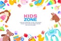 Kids zone concept, vector frame with toys set. Color toy for baby boy and girl, cartoon illustration.