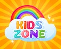 Kids zone logo. Playroom banner with cute rainbow and cloud. Children entertainment label for playground, kindergarten