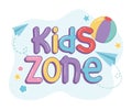 Kids zone, rubber ball paper planes creativity font