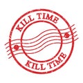 KILL TIME, text written on red postal stamp