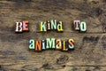 Kind animals rescue goodness nature typography