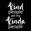 Kind people are my kinda people.