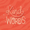 kind words lettering on red background