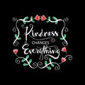 Kindness changes everything