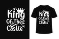 King Of The Castle Creative Typography T Shirt Design
