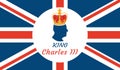 King Charles III. Banner for celebrate coronation and reign to the British throne. Flat vector illustration