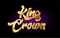 king crown 3d gold golden text metal logo icon design handwritten typography