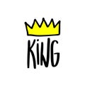 King lettering with crown in simple doodle style. Print design for prints, phone cases or posters. Trendy inscription, handwritten