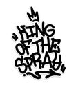 King of the spray. Tag Graffiti Style Label Lettering. Vector Illustration. Royalty Free Stock Photo