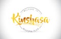 Kinshasa Welcome To Word Text with Handwritten Font and Golden T