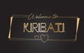 Kiribati Welcome to Golden text Neon Lettering Typography Vector Illustration