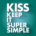 KISS - Keep It Super Simple acronym, business concept background Royalty Free Stock Photo