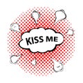 KISS ME! Comic speech bubble, cartoon. Royalty Free Stock Photo