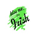 Kiss me, I am Irish. Joke, funny phrase, lettering on marker scribble background. Doodle quote for prints Royalty Free Stock Photo