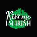 Kiss me I m Irish calligraphy hand lettering with lips print. Funny St. Patricks day quote with green lipstick kiss. Vector