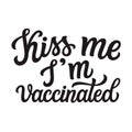 Kiss me I\'m vaccinated