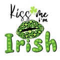 Kiss me im irish. Handwritten holiday quote with leopard print lips