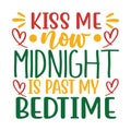 kiss me now midnight is past my bedtime, Christmas Tee Print, Merry Christmas