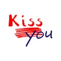 Kiss you lettering. Hand-drawn phrases and love symbols. Valentine`s Day and wedding cards collection. Vector illustration