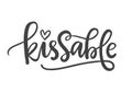 Kissable. Funny hand written Lettering Royalty Free Stock Photo