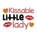 Kissable Little Lady typography t-shirt design, tee print, t-shirt design