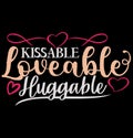 kissable loveable huggable Typography Retro Vintage Style Design