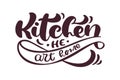 Kitchen he art home calligraphy lettering vector cooking text for food blog. Hand drawn cute quote design element. For Royalty Free Stock Photo