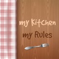 Kitchen table with message - My kitchen my rules
