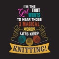 Knitting Quote and Saying good for print design Royalty Free Stock Photo