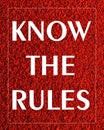 Know the rules. Text inscription in the banner plate.