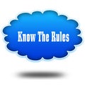 KNOW THE RULES text message on hovering blue cloud. Royalty Free Stock Photo