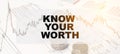 KNOW YOUR WORTH. Business psychology concept on financial background Royalty Free Stock Photo